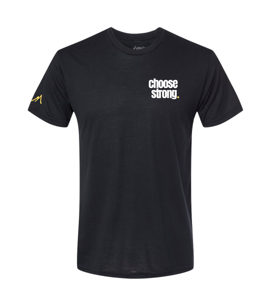 Choose Strong Statement Tee